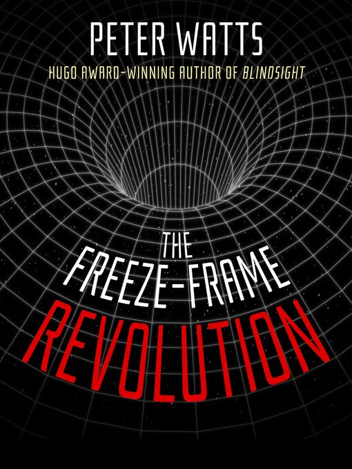 Title details for The Freeze-Frame Revolution by Peter Watts - Wait list